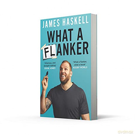 What A Flanker - James Haskell [KSIĄŻKA]