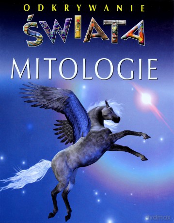 Mitologie. Odkrywanie Świata [KSIĄŻKA]