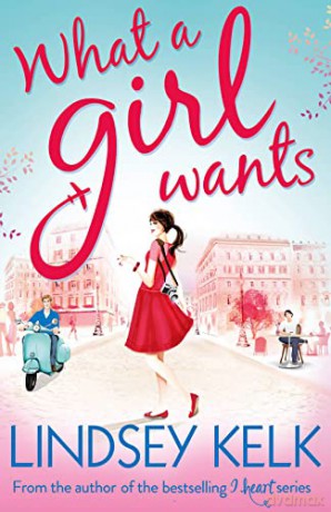 What A Girl Wants - Lindsey Kelk [KSIĄŻKA]