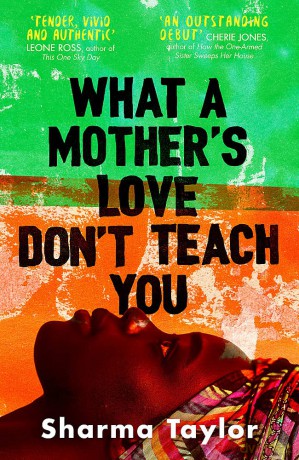 What A Mothers Love Dont Teach You - Sharma Taylor [KSIĄŻKA]