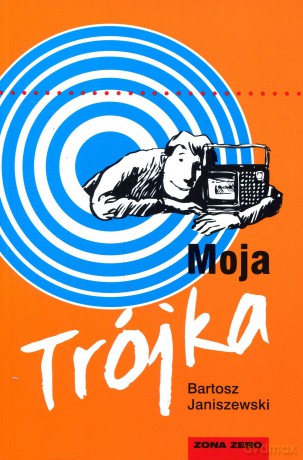 Moja Trójka - Janiszewski B. [KSIĄŻKA]