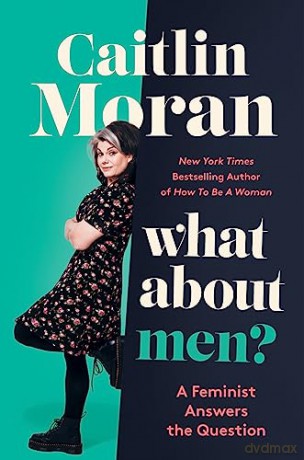 What About Men - Caitlin Moran [KSIĄŻKA]