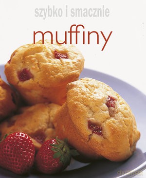 Muffiny Szybko i Smacznie [KSIĄŻKA]