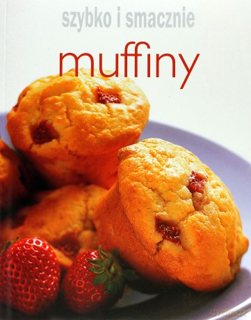 Muffiny Szybko i Smacznie [KSIĄŻKA]