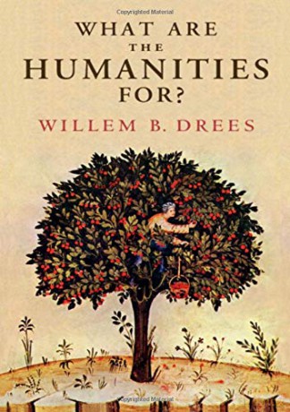 What Are The Humanities For - Willem B. Drees [KSIĄŻKA]
