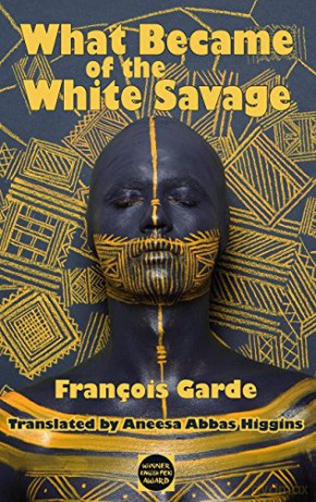 What Became Of The White Savage - Francois Garde [KSIĄŻKA]