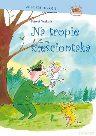 Na Tropie Sześcioptaka - Wakuła Paweł [KSIĄŻKA]
