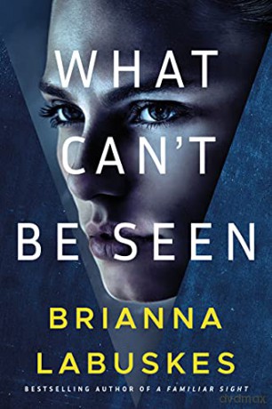 What Cant Be Seen - Brianna Labuskes [KSIĄŻKA]