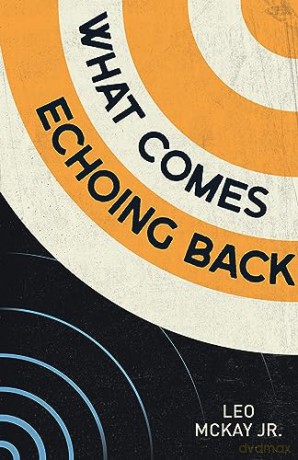 What Comes Echoing Back - Leo Mckay [KSIĄŻKA]
