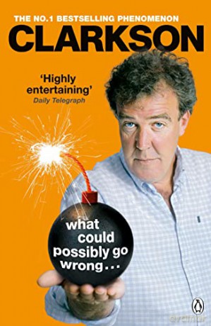 What Could Possibly Go Wrong - Jeremy Clarkson [KSIĄŻKA]