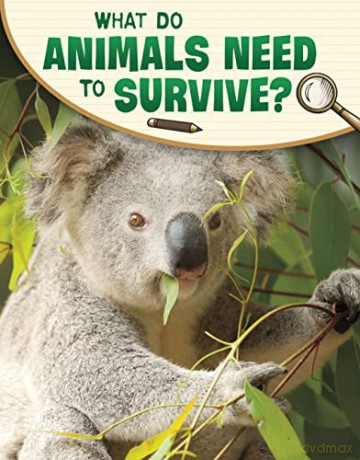 What Do Animals Need To Survive - Lisa M. Bolt Simons [KSIĄŻKA]