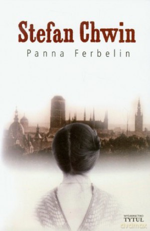 Panna Ferbelin - Chwin Stefan [KSIĄŻKA]