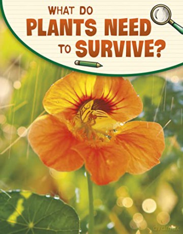 What Do Plants Need To Survive - Emily Raij [KSIĄŻKA]
