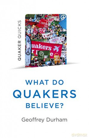 What Do Quakers Believe - Geoffrey Durham [KSIĄŻKA]