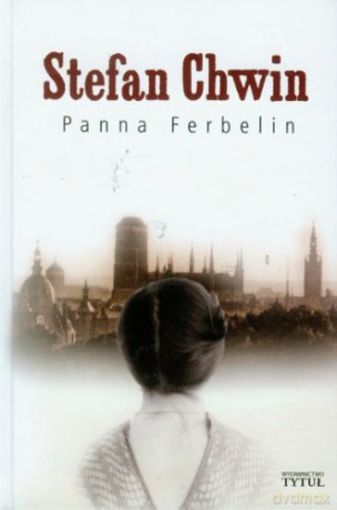 Panna Ferbelin - Chwin Stefan [KSIĄŻKA]