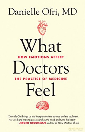 What Doctors Feel - Danielle Ofri [KSIĄŻKA]