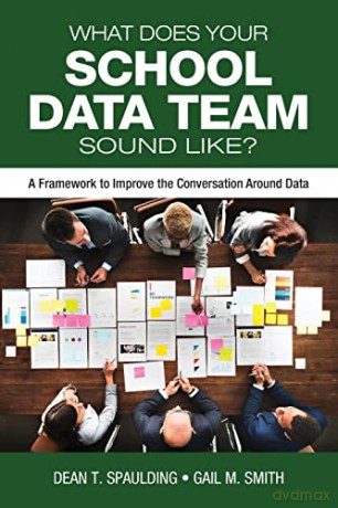 What Does Your School Data Team Sound Li - Dean T. Spaulding [KSIĄŻKA]