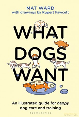 What Dogs Want - Mat Ward [KSIĄŻKA]