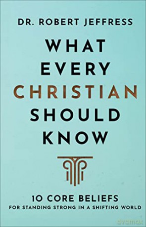What Every Christian Should Know - Robert Jeffress [KSIĄŻKA]