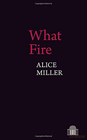 What Fire - Alice Miller [KSIĄŻKA]