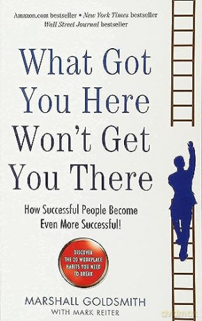 What Got You Here Wont Get You There - Marshall Goldsmith [KSIĄŻKA]