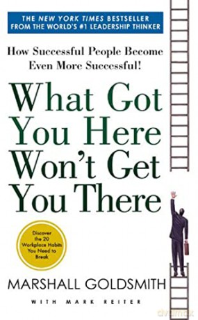 What Got You Here Won't Get You There - Marshall Goldsmith M [KSIĄŻKA]
