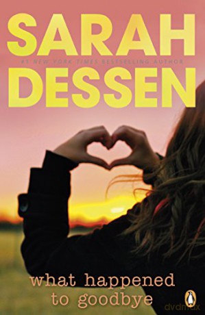 What Happened To Goodbye - Sarah Dessen [KSIĄŻKA]