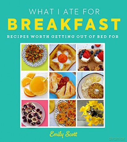 What I Ate For Breakfast - Emily Scott [KSIĄŻKA]