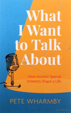 What I Want To Talk About - Pete Wharmby [KSIĄŻKA]