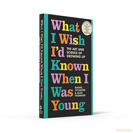 What I Wish Id Known When I Was Young - Rachel Sylvester [KSIĄŻKA]
