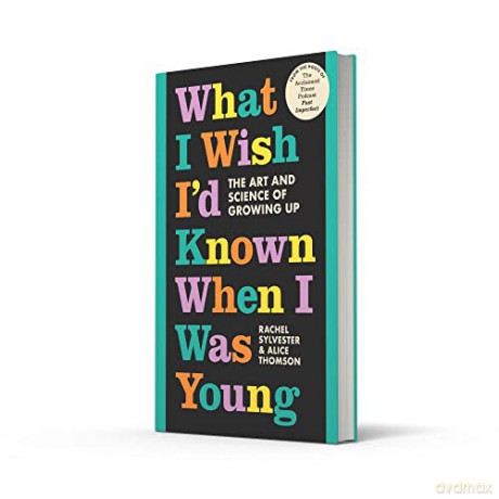 What I Wish Id Known When I Was Young - Rachel Sylvester [KSIĄŻKA]