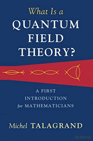 What Is A Quantum Field Theory - Talagrand Michel [KSIĄŻKA]