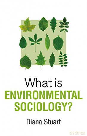 What Is Environmental Sociology - Diana Stuart [KSIĄŻKA]