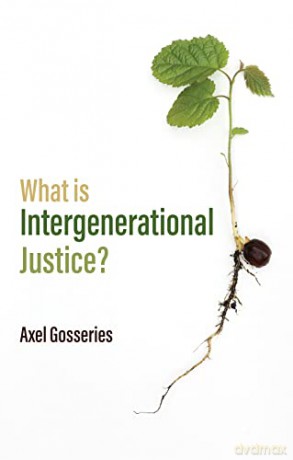 What Is Intergenerational Justice - Axel Gosseries [KSIĄŻKA]