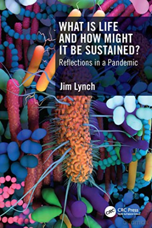 What Is Life And How Might It Be Sustain - Jim Lynch [KSIĄŻKA]