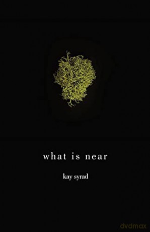 What Is Near - Kay Syrad [KSIĄŻKA]