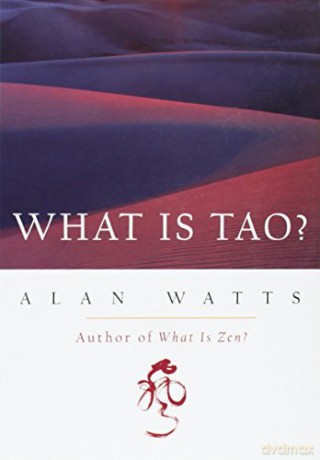 What Is Tao - Alan Watts [KSIĄŻKA]