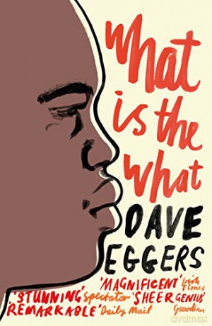 What Is The What - Dave Eggers [KSIĄŻKA]