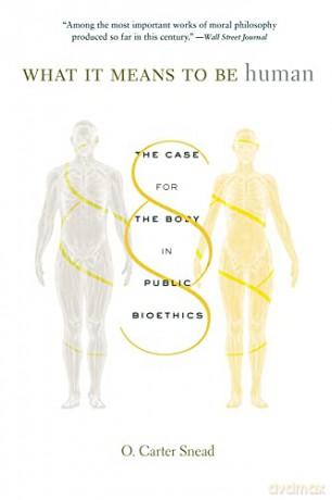What It Means To Be Human 8211 The C - O. Carter Snead [KSIĄŻKA]
