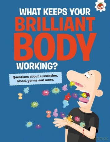 What Keeps Your Brilliant Body Working - John Farndon [KSIĄŻKA]