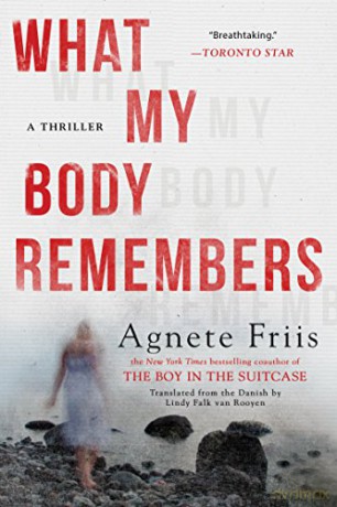 What My Body Remembers - Agnete Friis [KSIĄŻKA]