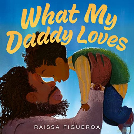 What My Daddy Loves - Raissa Figueroa [KSIĄŻKA]
