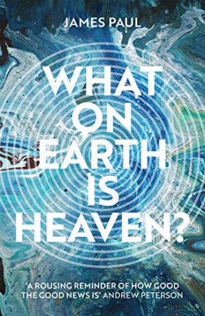 What On Earth Is Heaven - James Paul [KSIĄŻKA]
