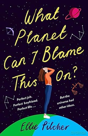 What Planet Can I Blame This On - Ellie Pilcher [KSIĄŻKA]