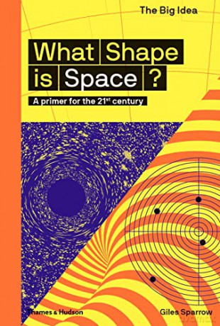 What Shape Is Space - Giles Sparrow [KSIĄŻKA]