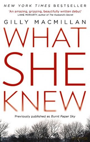 What She Knew - Gilly Macmillan [KSIĄŻKA]