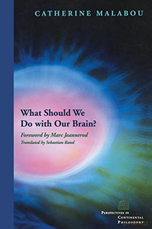 What Should We Do With Our Brain - Catherine Malabou [KSIĄŻKA]