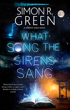 What Song The Sirens Sang - Simon R. Green [KSIĄŻKA]