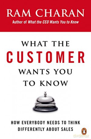 What The Customer Wants You To Know - Ram Charan [KSIĄŻKA]