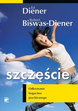 Szczęście - Diener E., R.Biswas-Diener [KSIĄŻKA]